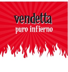 Vendetta - Puro Infierno