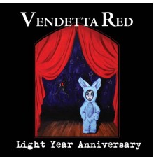 Vendetta Red - Light Year Anniversary