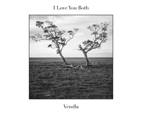 Vendla - I Love You Both