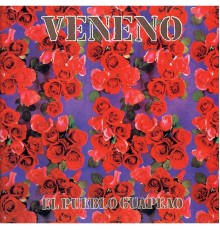 Veneno - El Pueblo Guapeao