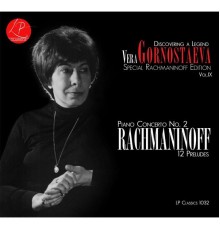 Vera Gornostaeva - Discovering a Legend, Vol. IX: Special Rachmaninoff Edition