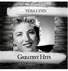 Vera Lynn - Greatest Hits