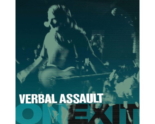 Verbal Assault - On/Exit