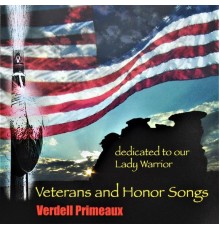 Verdell Primeaux - Veterans and Honor Songs