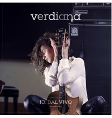 Verdiana - Io, dal vivo