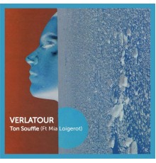 Verlatour - Ton souffle (Remixes)