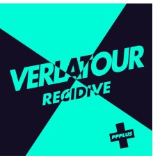 Verlatour - Recidive