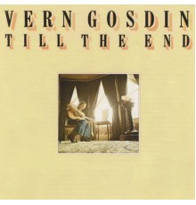 Vern Gosdin - Till The End