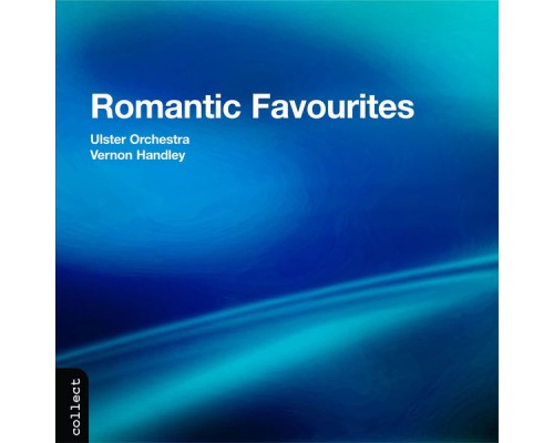 Vernon Handley, Ulster Orchestra - Ulster Orchestra Plays Romantic Favourites Vernon Handley, Ulster Orchestra - Ulster Orchestra Plays Romantic Favourites