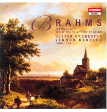 Vernon Handley, Ulster Orchestra - Brahms: Serenade No. 1 in D Major & Variations on a Theme