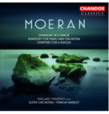 Vernon Handley, Ulster Orchestra, Margaret Fingerhut - Moeran: Symphony in G Minor, Overture for a Masque & Rhapsody for Piano and Orchestra