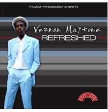 Vernon Maytone - Refreshed