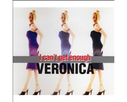 Veronica - I Can't Get Enough