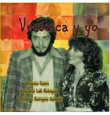Verónica Castro, Eduardo Rodriguez Gutiérrez & Eduardo Lalo Rodriguez - Verónica y Yo