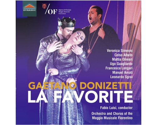 Veronica Simeoni, Celso Albelo, Fabio Luisi, Orchestra Del Maggio Musicale Fiorentino - Donizetti: La favorite Veronica Simeoni, Celso Albelo, Fabio Luisi, Orchestra Del Maggio Musicale Fiorentino - Donizetti: La favorite