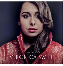 Veronica Swift - Confessions