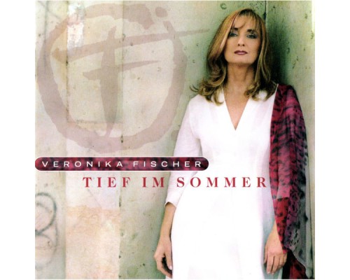 Veronika Fischer - Tief Im Sommer