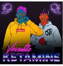 Versatile - Ketamine