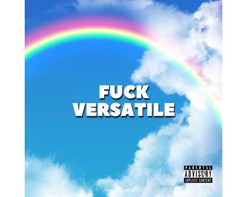 Versatile - Fuck Versatile