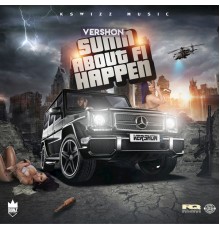 Vershon - Sumn About fi Happen