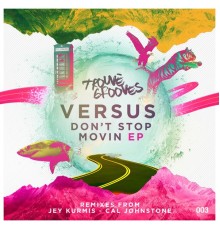 Versus - Dont Stop Movin'