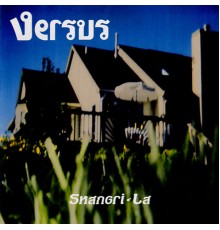 Versus - Shangri-La