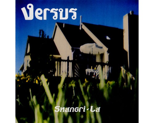 Versus - Shangri-La