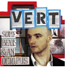 Vert - Some Beans & An Octopus