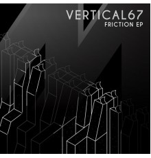 Vertical67 - Friction EP