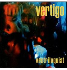 Vertigo - Ventriloquist