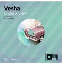 Vesha - Underbird EP