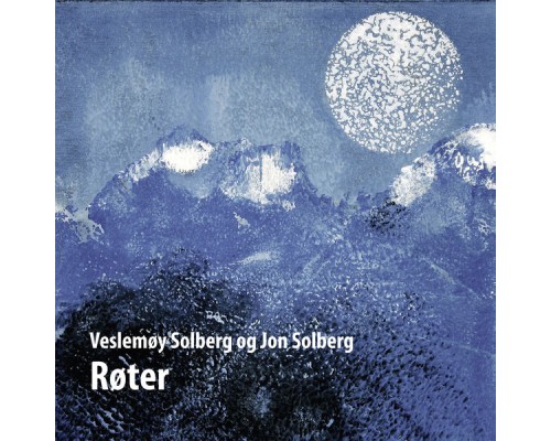 Veslemøy Solberg & Jon Solberg - Røter