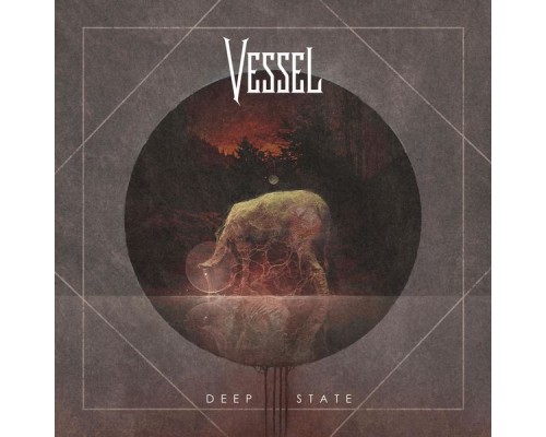 Vessel - Deep State