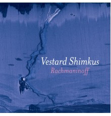 Vestard Shimkus - Rachmaninoff : Piano Sonata No. 2, Variations on a Theme of Chopin & Preludes