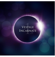 Vestige Incarnate - 1.25