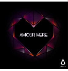 Vesty - Amour Here