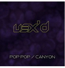 Vex'd - Pop Pop / Canyon