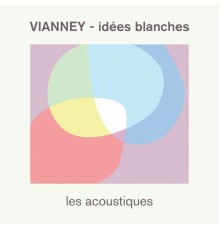 Vianney - Idées blanches  (Les acoustiques)