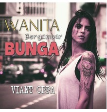 Viant Oppa - Wanita Bergambar Bunga