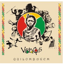 Vibrações - Quilombagem