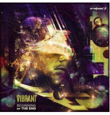 Vibrant - Beginning of the End