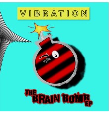 Vibration - Brain Bomb EP