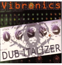 Vibronics - Dub Italizer