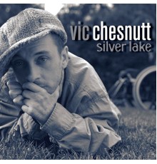 Vic Chesnutt - Silver Lake