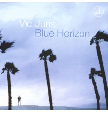 Vic Juris - Blue Horizon