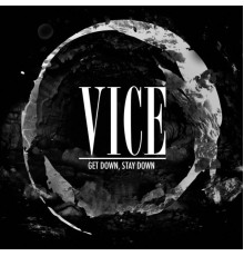 Vice - Get Down, Stay Down