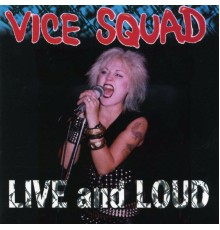 Vice Squad - Live and Loud