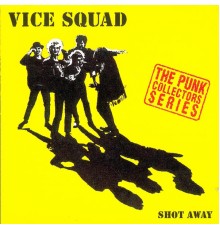 Vice Squad - Shot Away