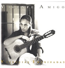 Vicente Amigo - Vivencias Imaginadas
