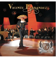 Vicente Fernandez - Primera Fila